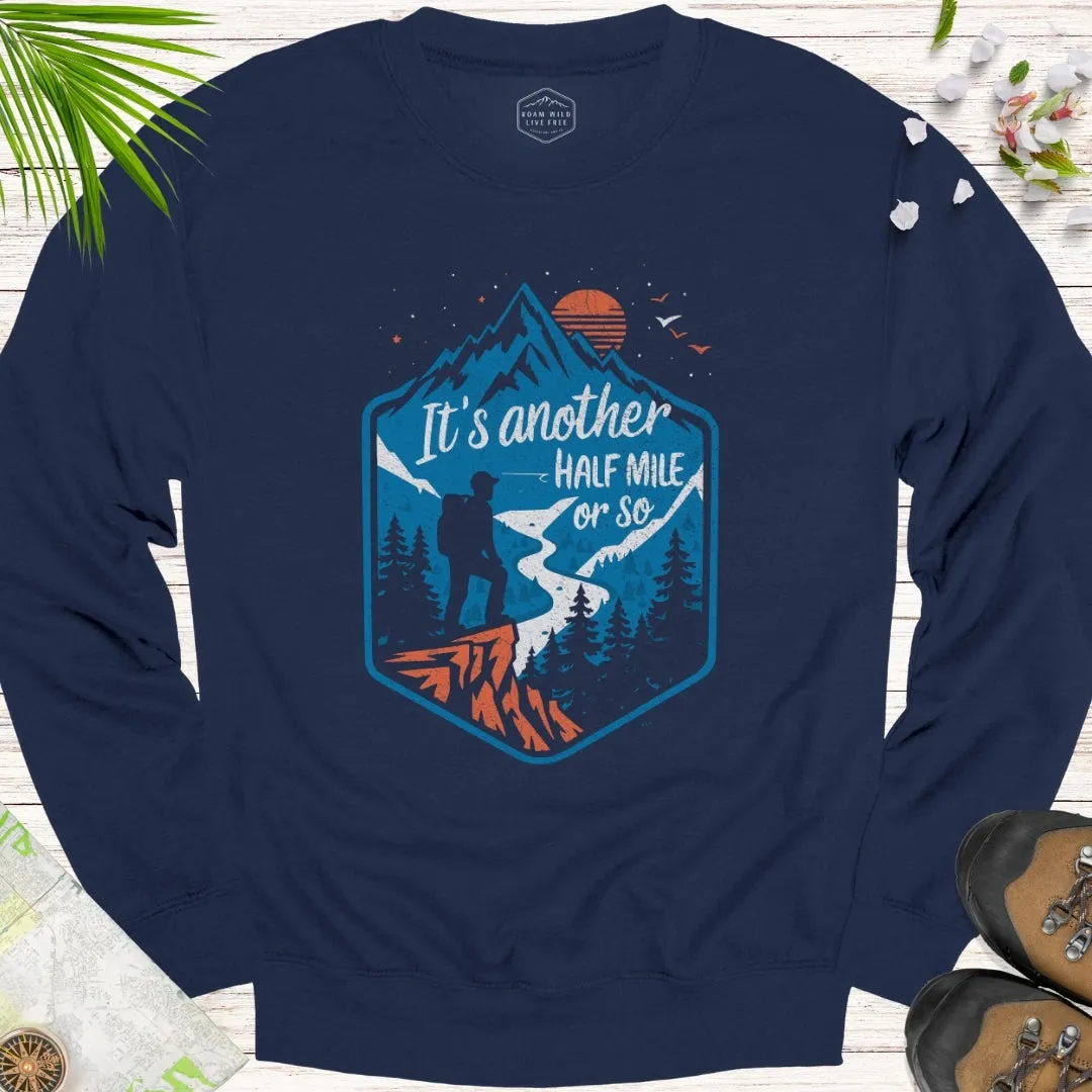 Another Half Mile Or So Unisex Sweatshirt