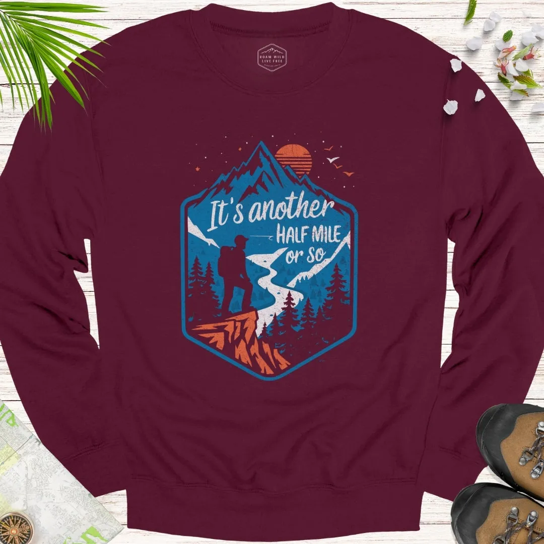 Another Half Mile Or So Unisex Sweatshirt