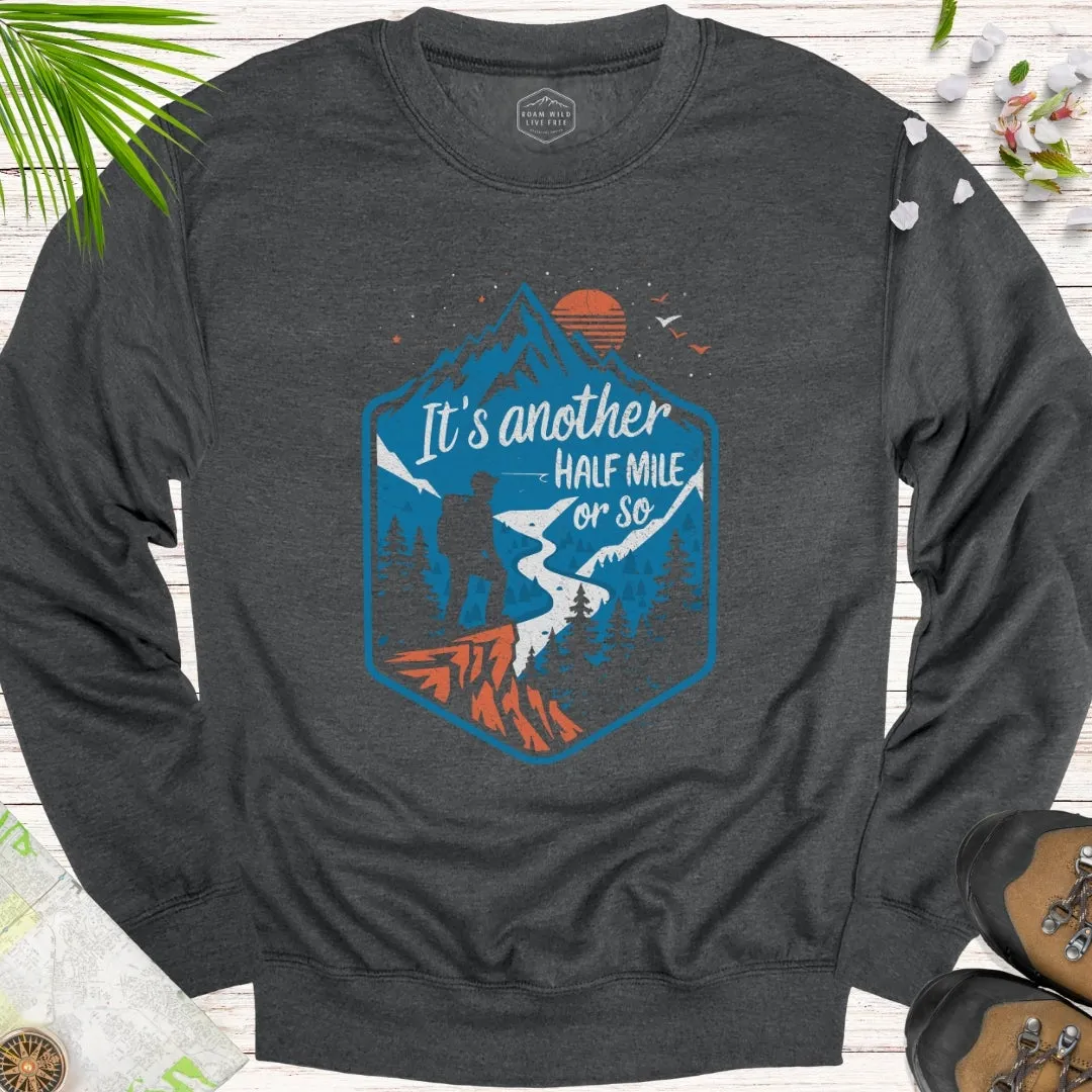 Another Half Mile Or So Unisex Sweatshirt