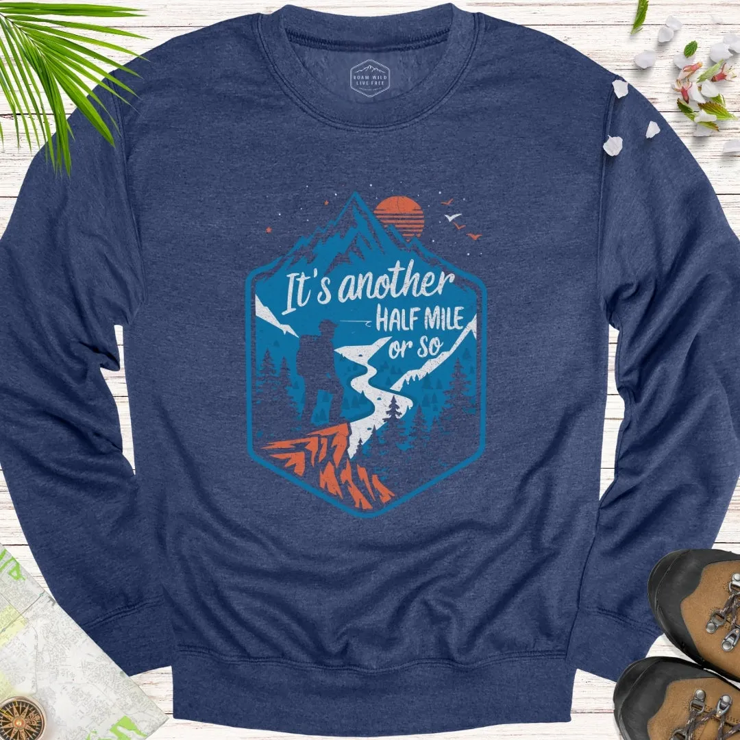 Another Half Mile Or So Unisex Sweatshirt
