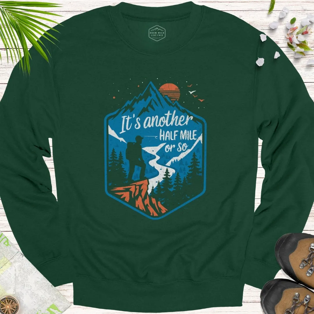 Another Half Mile Or So Unisex Sweatshirt