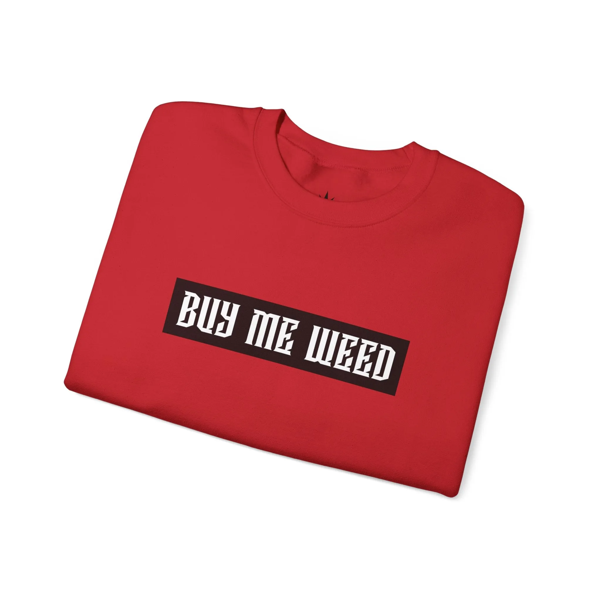 Buy Me Weed Unisex Crewneck Sweatshirt