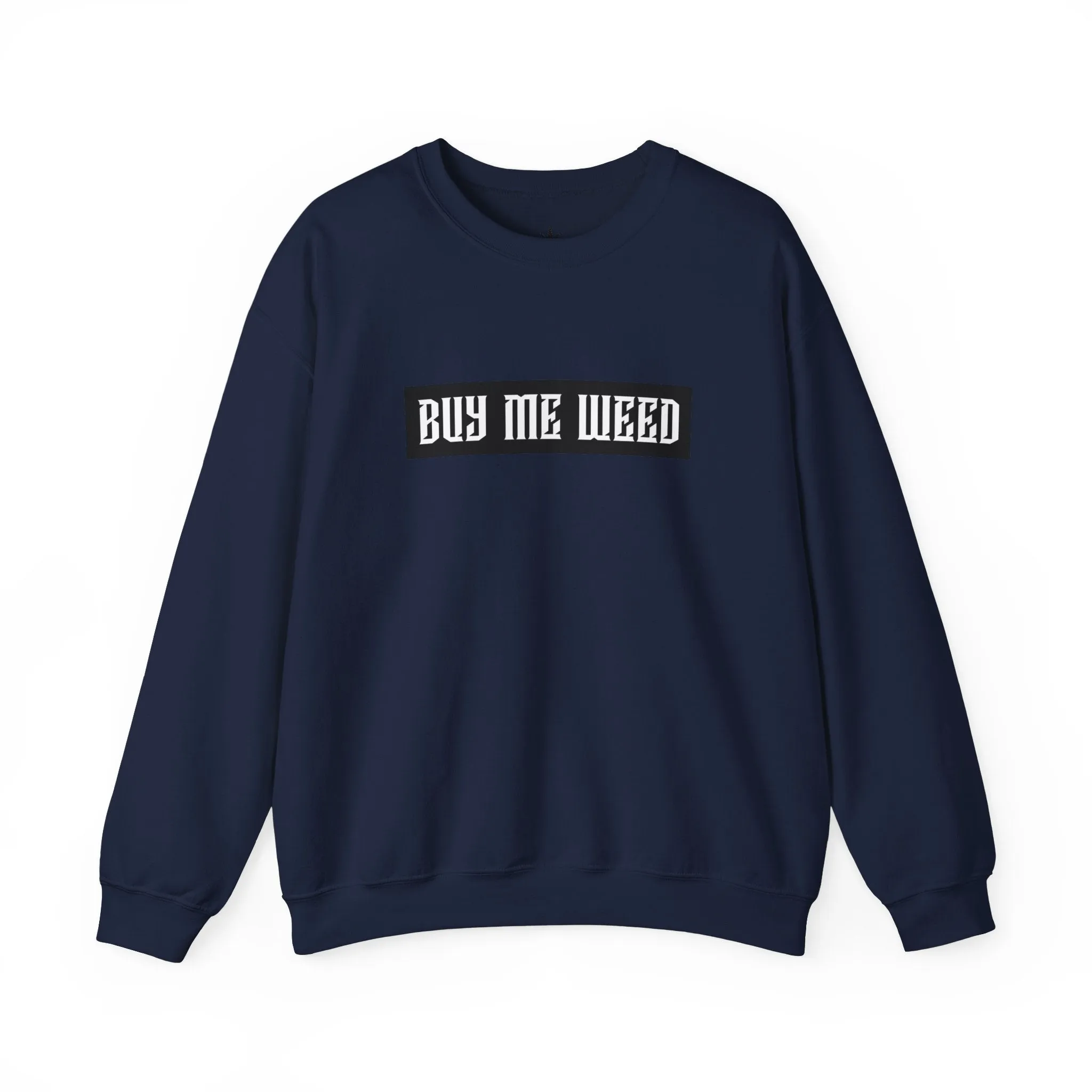Buy Me Weed Unisex Crewneck Sweatshirt