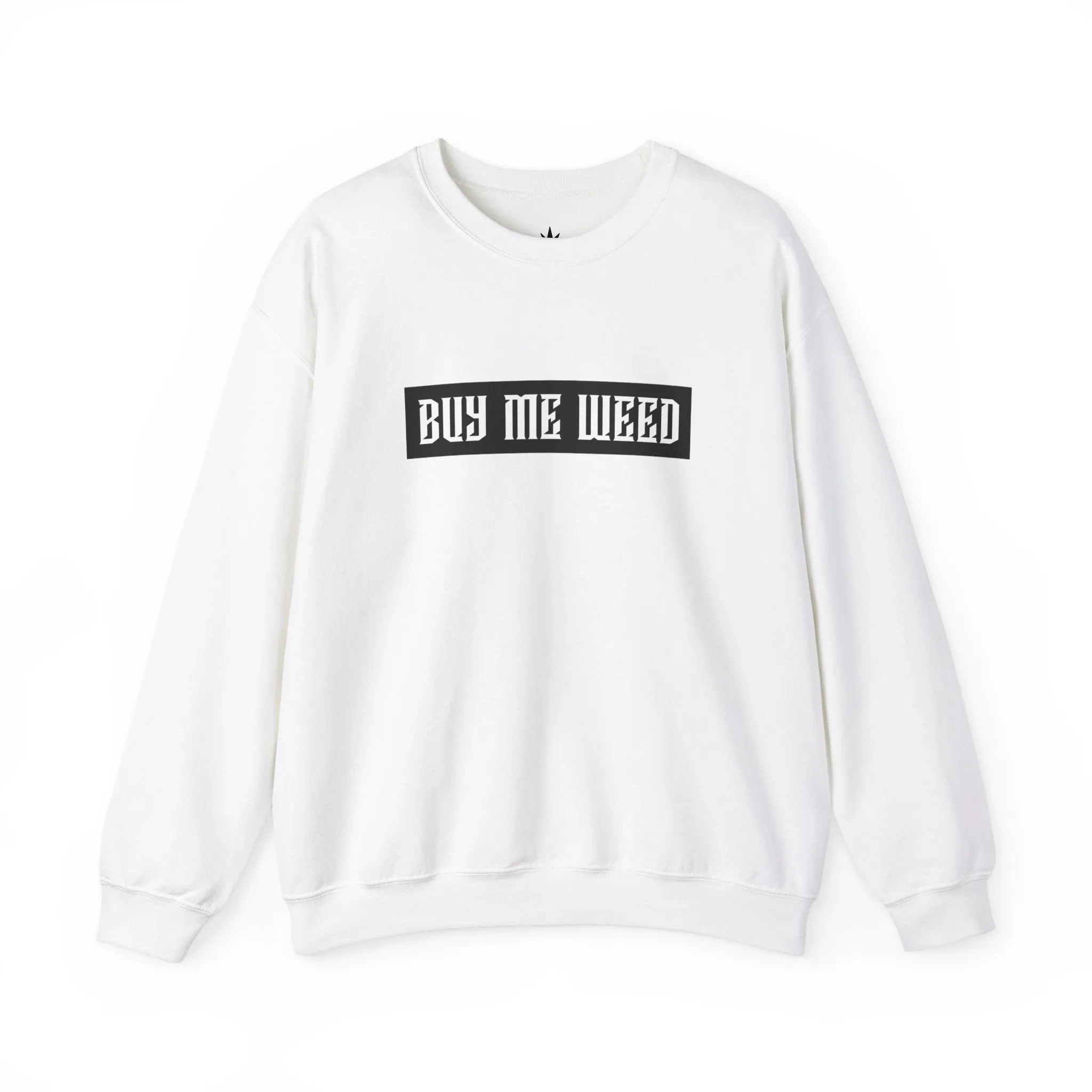 Buy Me Weed Unisex Crewneck Sweatshirt