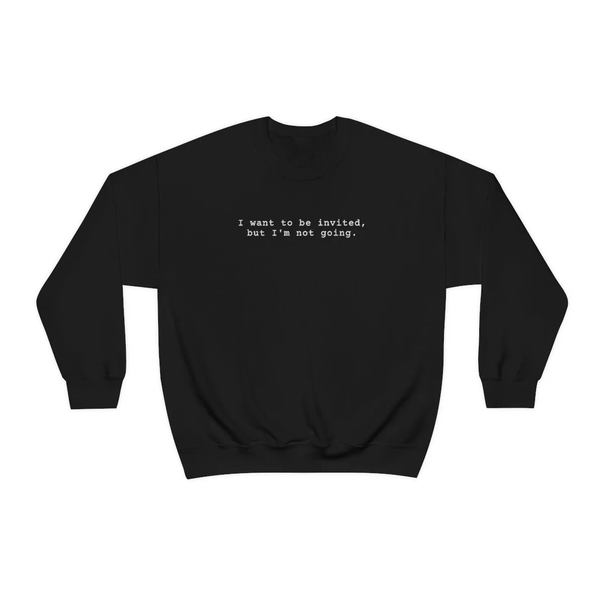 I'm not going sweatshirt