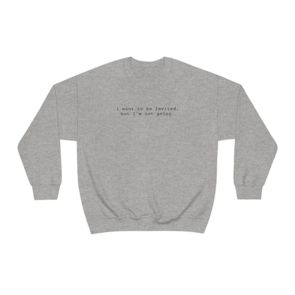 I'm not going sweatshirt