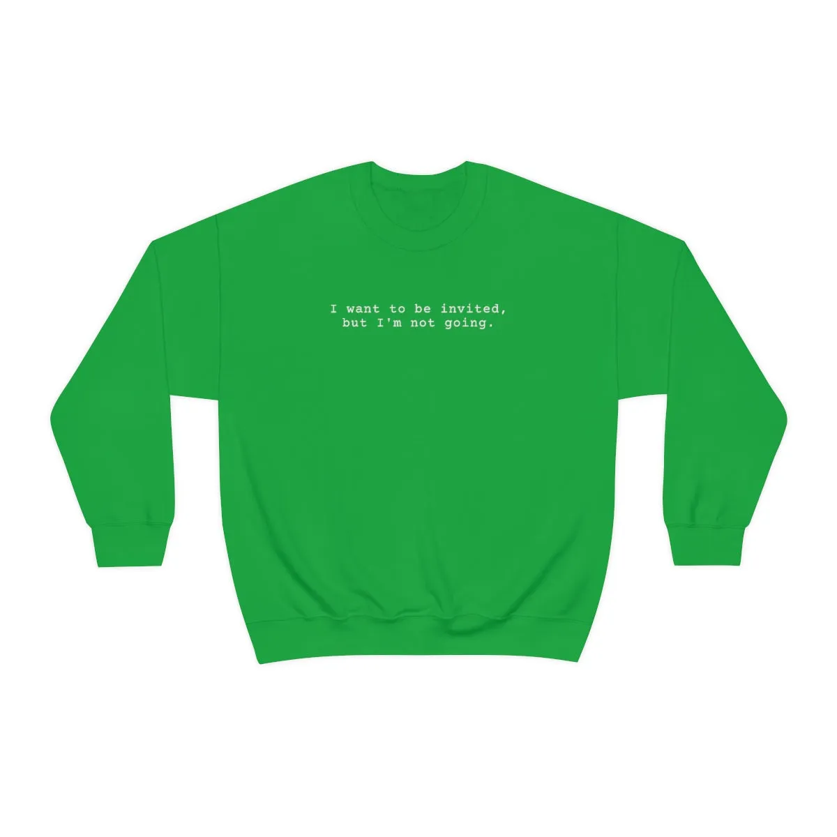 I'm not going sweatshirt