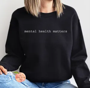 Mental Health Matters sweatshirt