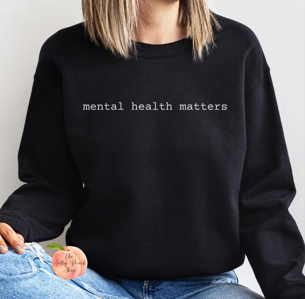 Mental Health Matters sweatshirt