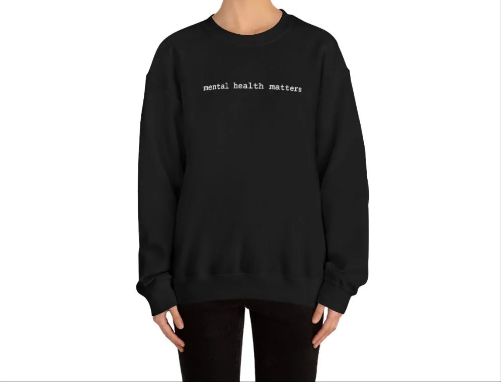 Mental Health Matters sweatshirt